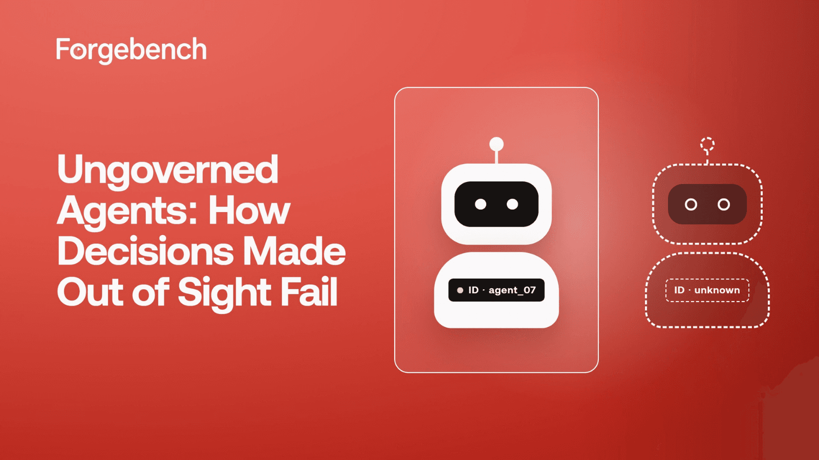 Ungoverned Agents: How Decisions Made Out of Sight Fail article cover